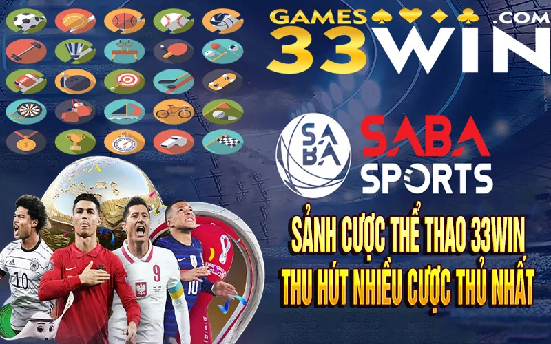 Saba sport là sảnh cược thể thao cược thủ tin dùng tại 33win
