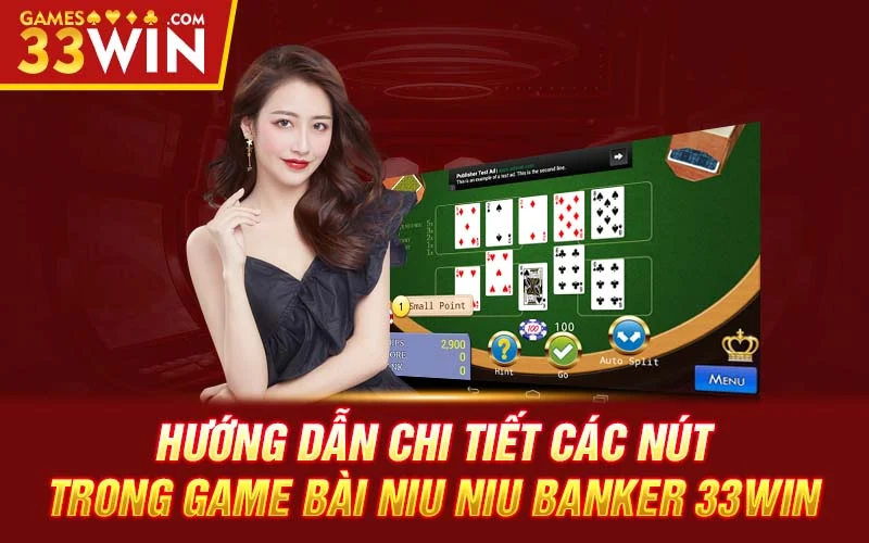Hướng dẫn chi tiết các nút trong game bài Niu Niu Banker 33WIN