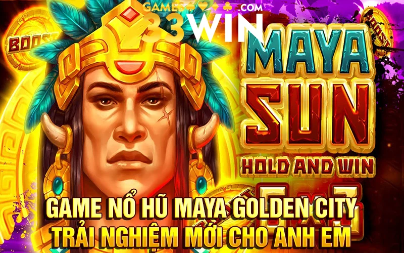 game nổ hũ Maya golden city