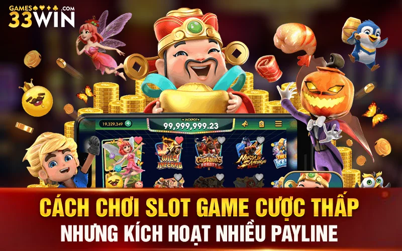 Bỏ túi cách chơi Slot Game trăm trận trăm thắng