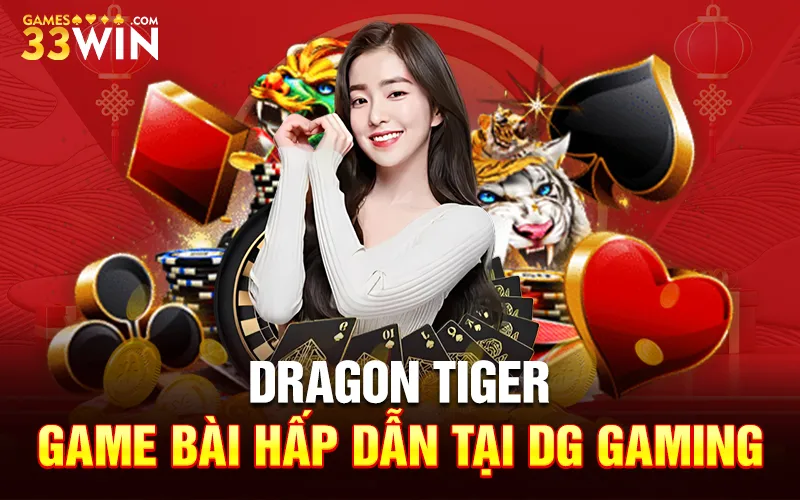 Dragon Tiger - game bài hấp dẫn tại Dg gaming