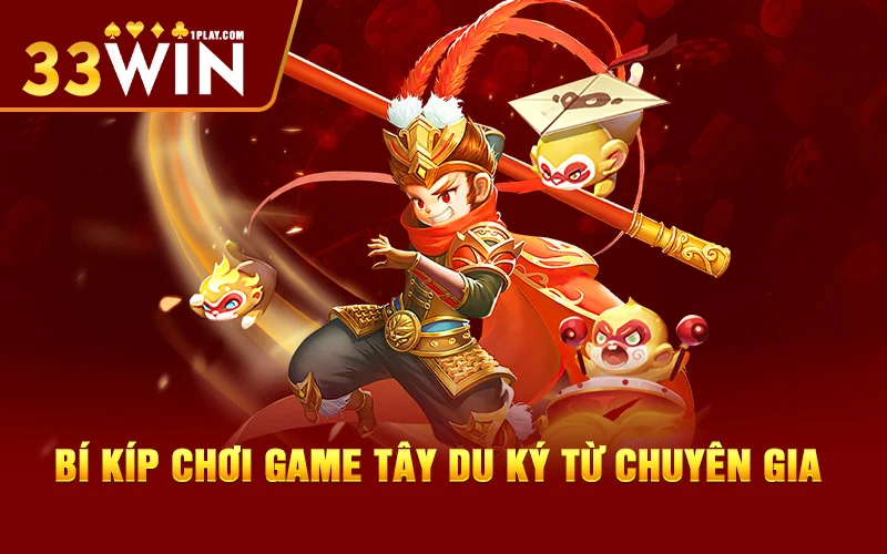 Bí kíp chơi game Tây Du Ký từ chuyên gia