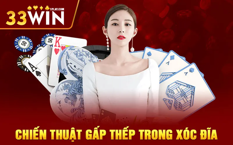 Chiến thuật gấp thếp trong xóc đĩa online