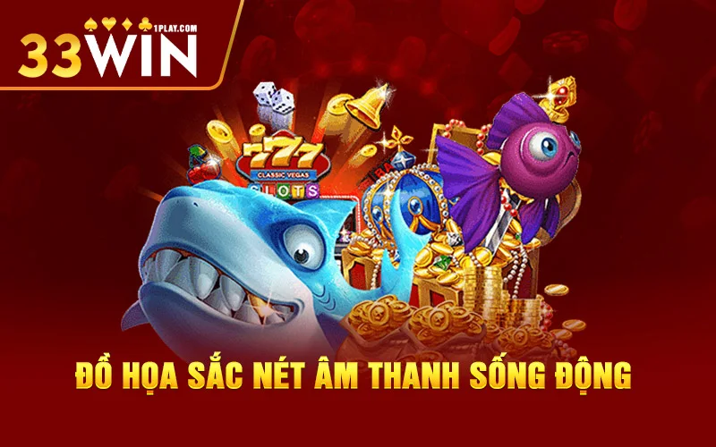 Đồ họa và âm thanh rất thu hút trải nghiệm 