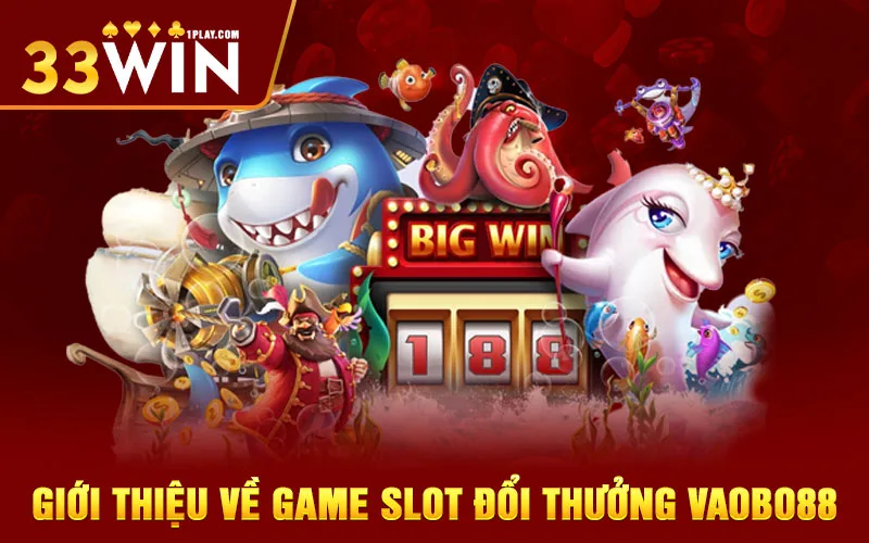 Giới thiệu về game slot đổi thưởng Vaobo88