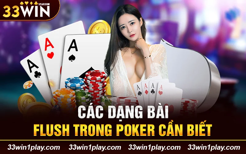 Các dạng bài Flush trong Poker cần biết