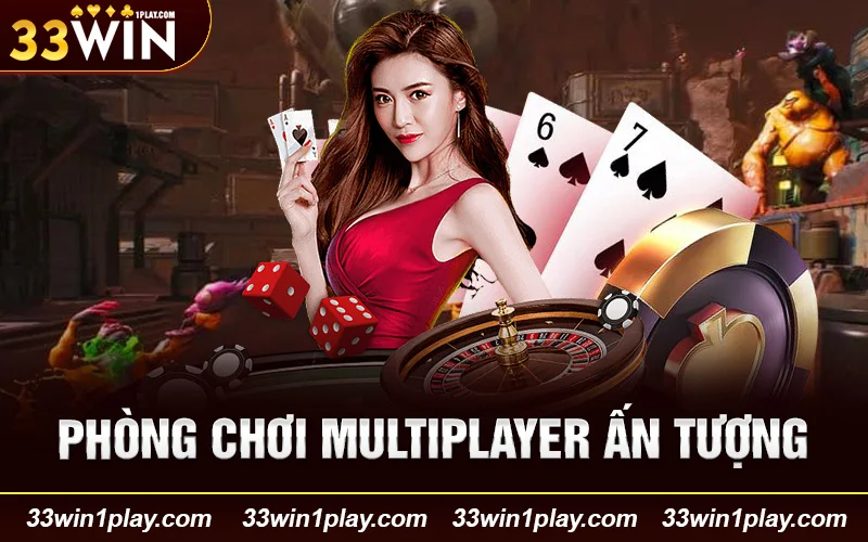 Phòng chơi Multiplayer ấn tượng