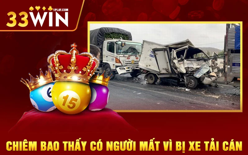 Chiêm bao thấy có người mất vì bị xe tải cán