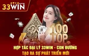 Hợp tác đại lý 33WIN – Con đường tạo ra sự phát triển mới