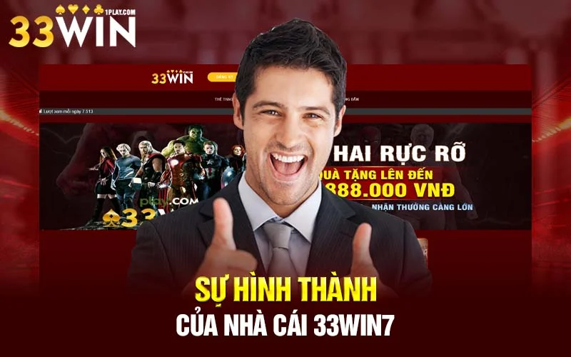 Sự hình thành của nhà cái 33win7